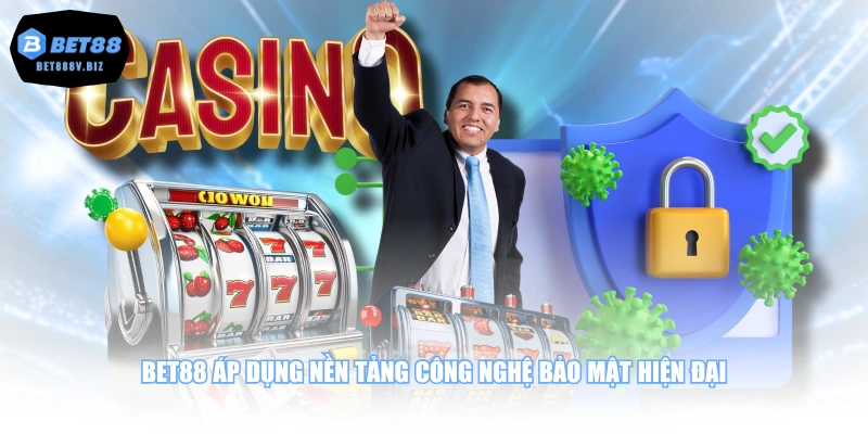 BET88 áp dụng nền tảng công nghệ bảo mật hiện đại