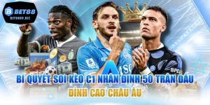 Bí Quyết Soi Kèo C1 Nhận Định 50 Trận Đấu Đỉnh Cao Châu Âu