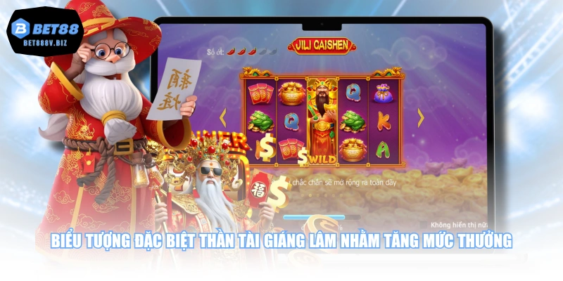 Biểu tượng đặc biệt Thần Tài Giáng Lâm nhằm tăng mức thưởng