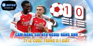 Cẩm Nang Soi Kèo Ngoại Hạng Anh Tỷ Lệ Cược Trong 0.1 Giây