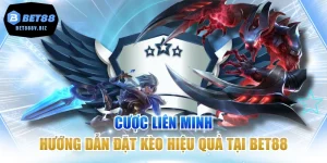 Cược Liên Minh - Hướng Dẫn Đặt Kèo Hiệu Quả Tại BET88