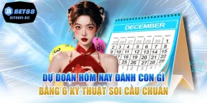 Dự Đoán Hôm Nay Đánh Con Gì Bằng 6 Kỹ Thuật Soi Cầu Chuẩn