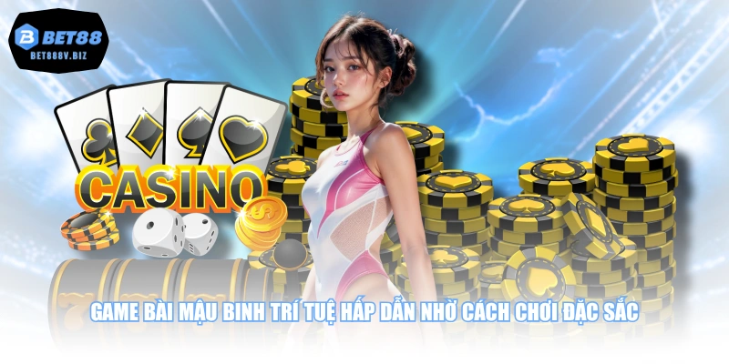 Game bài mậu binh trí tuệ hấp dẫn nhờ cách chơi đặc sắc