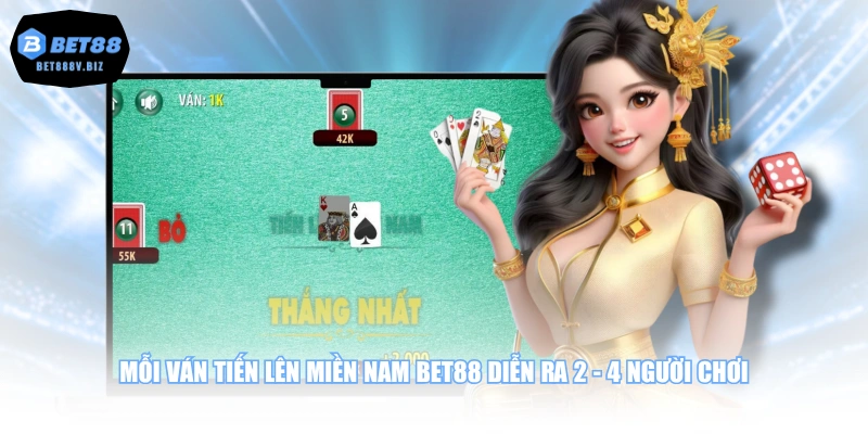 Mỗi ván tiến lên miền nam BET88 diễn ra 2 - 4 người chơi
