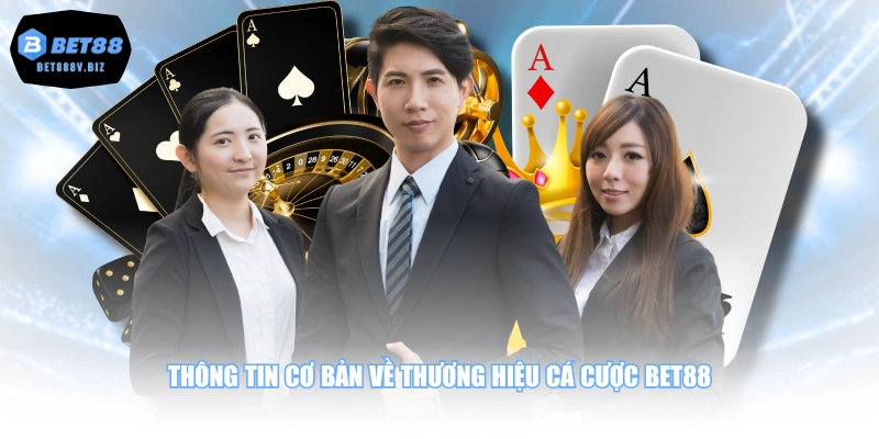 Thông tin cơ bản về thương hiệu cá cược BET88