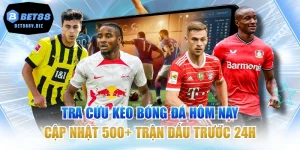 Tra Cứu Kèo Bóng Đá Hôm Nay Cập Nhật 500+ Trận Đấu Trước 24h